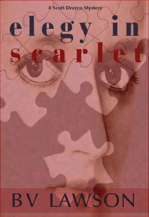 [Scott Drayco Mystery Series 04] • Elegy in Scarlet